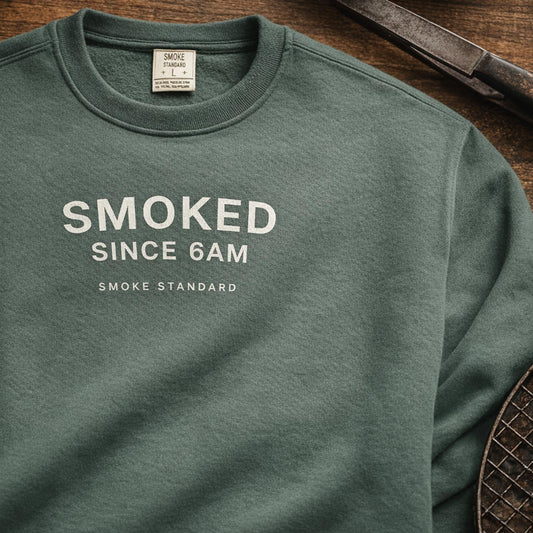 Smoked Since 6AM Crewneck Sweatshirt